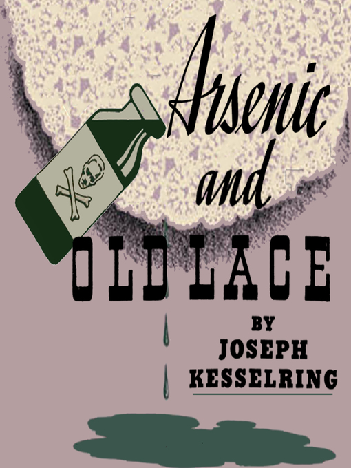 Title details for Arsenic and Old Lace by Joseph Kesselring - Wait list